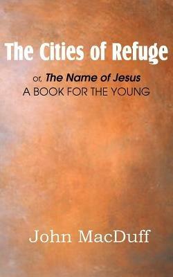 The Cities of Refuge - John Macduff - cover