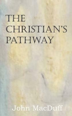 The Christian's Pathway - John Macduff - cover