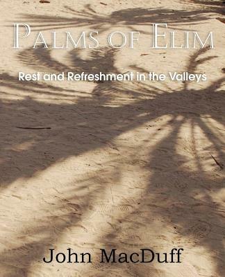 Palms of Elim, Rest and Refreshment in the Valleys - John Macduff - cover