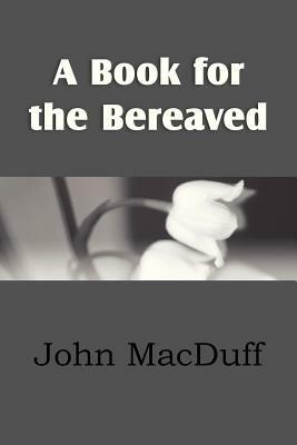 A Book for the Bereaved - John Macduff - cover