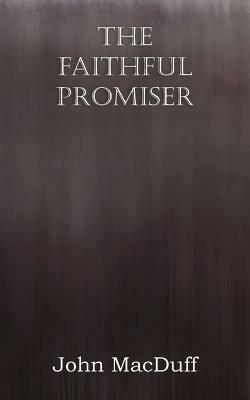 The Faithful Promiser - John Macduff - cover