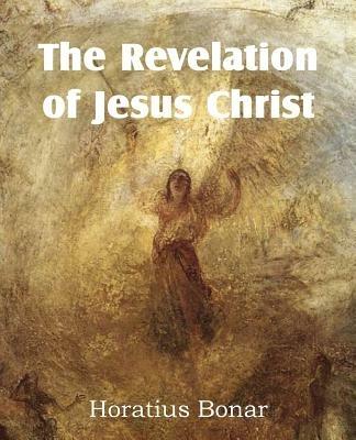 The Revelation of Jesus Christ - Horatius Bonar - cover