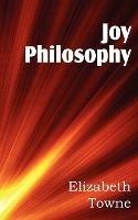 Joy Philosophy - Elizabeth Towne - cover