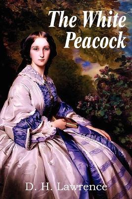 The White Peacock - D H Lawrence - cover