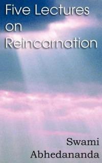 Five Lectures on Reincarnation - Vedanta Philosophy - Swami Abhedananda - cover