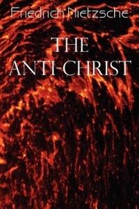 The Anti-Christ - Friedrich Wilhelm Nietzsche - cover