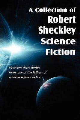 A Collection of Robert Sheckley Science Fiction - Robert Sheckley - cover