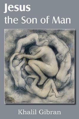 Jesus the Son of Man - Kahlil Gibran - cover