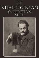 The Khalil Gibran Collection Volume II - Kahlil Gibran - cover