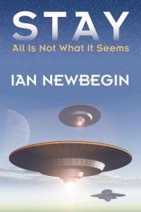 Stay: All Is Not What It Seems - Ian Newbegin - cover