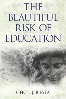 Beautiful Risk of Education - Gert J. J. Biesta - cover