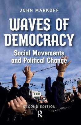 Waves of Democracy: Social Movements and Political Change, Second Edition - John Markoff - cover