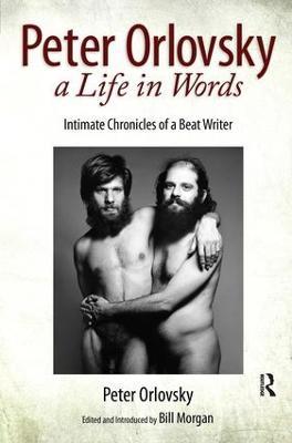 Peter Orlovsky, a Life in Words: Intimate Chronicles of a Beat Writer - Peter Orlovsky,Bill Morgan - cover