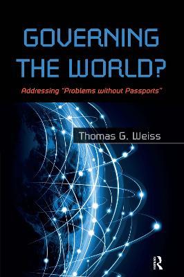 Governing the World?: Addressing "Problems Without Passports" - Thomas G Weiss - cover