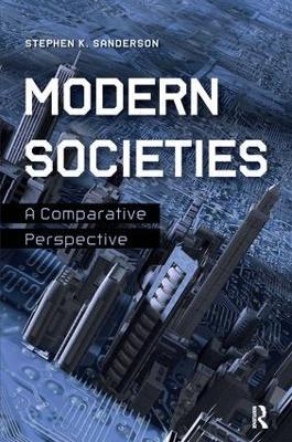 Modern Societies: A Comparative Perspective - Stephen K. Sanderson - cover