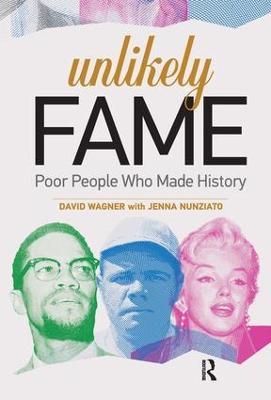 Unlikely Fame: Poor People Who Made History - David Wagner - cover