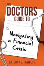 The Doctors Guide to Navigating a Financial Crisis