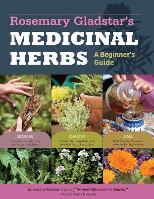 Rosemary Gladstar's Medicinal Herbs: A Beginner's Guide: 33 Healing Herbs to Know, Grow, and Use - Rosemary Gladstar - cover