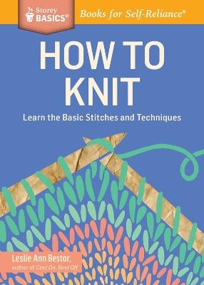 How to Knit - Leslie Ann Bestor - cover