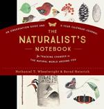 The Naturalist's Notebook: An Observation Guide and 5-Year Calendar-Journal for Tracking Changes in the Natural World Around Us