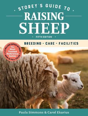 Storey's Guide to Raising Sheep, 5th Edition: Breeding, Care, Facilities - Carol Ekarius,Paula Simmons - cover