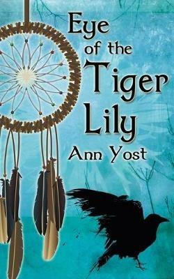 Eye Of The Tiger Lily - Ann Yost - cover