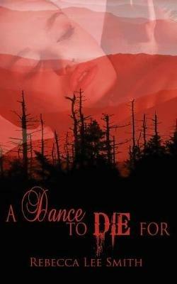 A Dance to Die For - Rebecca Lee Smith - cover