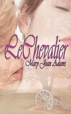 Le Chevalier - Mary Jean Adams - cover