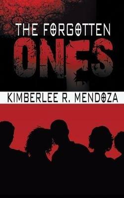The Forgotten Ones - Kimberlee R Mendoza - cover