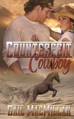 Counterfeit Cowboy - Gail MacMillan - cover