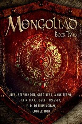 The Mongoliad: Book Two - Neal Stephenson,Erik Bear,Greg Bear - cover