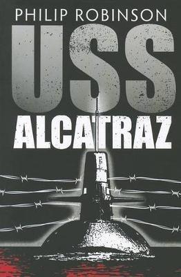 USS Alcatraz - Philip Robinson - cover