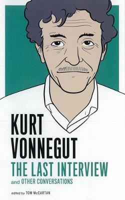 Kurt Vonnegut: The Last Interview - Kurt Vonnegut - cover