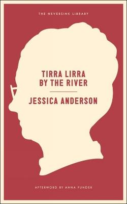 Tirra Lirra By The River: A Novel - Jessica Anderson - cover