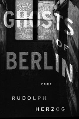 Ghosts Of Berlin - Rudolph Herzog - cover