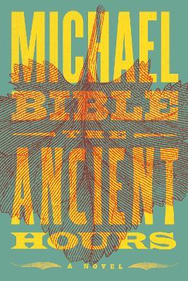 The Ancient Hours - Michael Bible - cover