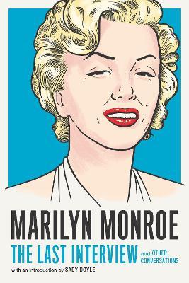 Marilyn Monroe: The Last Interview - Marilyn Monroe - cover