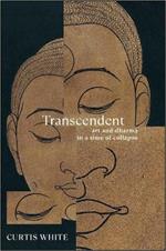 Transcendent: Art and Dhama in a Time of Collapse