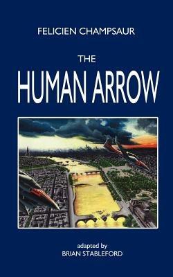 The Human Arrow - Felicien Champsaur - cover