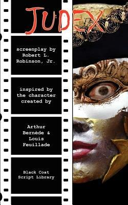 Judex: The Screenplay - Robert L. Robinson - cover
