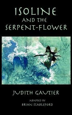 Isoline and the Serpent-Flower - Judith Gautier - cover