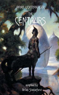 The Centaurs - Andre Lichtenberger - cover