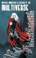 Michael Moorcock's Legends of the Multiverse - Michael Moorcock,Jean-Marc Lofficier - cover