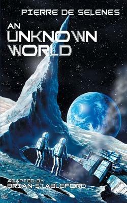 An Unknown World: Two Years on the Moon - Pierre De Selenes - cover
