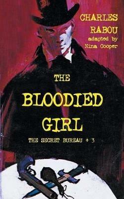 The Secret Bureau 3: The Bloodied Girl - Charles Rabou - cover