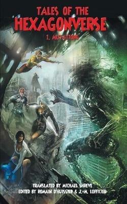 Tales of the Hexagonverse 1: Mutations - cover
