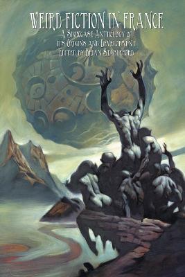 Weird Fiction in France: A Showcase Anthology of its Origins and Development - cover