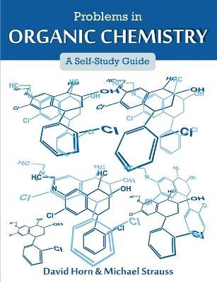 Problems in Organic Chemistry: A Self-Study Guide - David Horn,Michael Strauss - cover