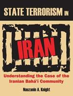 State Terrorism in Iran: Understanding the Case of the Iranian Baha'i Community