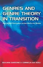 Genres and Genre Theory in Transition: Specialized Discourses Across Media and Modes
